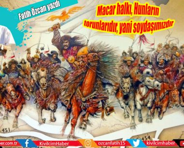 Macar halkı, Hunların torunlarıdır, yani soydaşımızdır