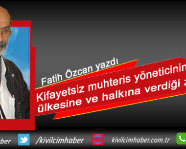 Kifayetsiz muhteris yöneticinin ülkesine ve halkına verdiği zarar