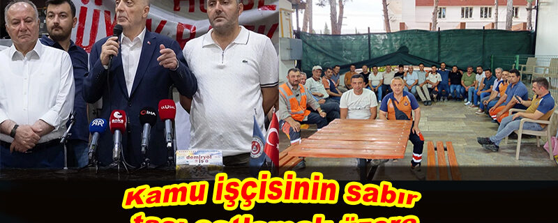 Kamu işçisinin sabır taşı çatlamak üzere