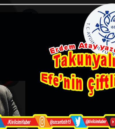 Takunyalı Efe’nin çiftliği – 1
