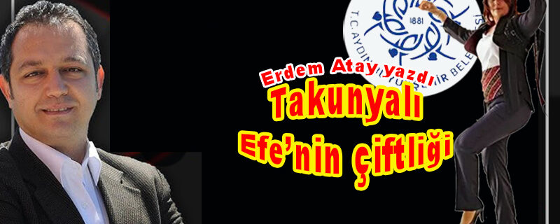 Takunyalı Efe’nin çiftliği – 1