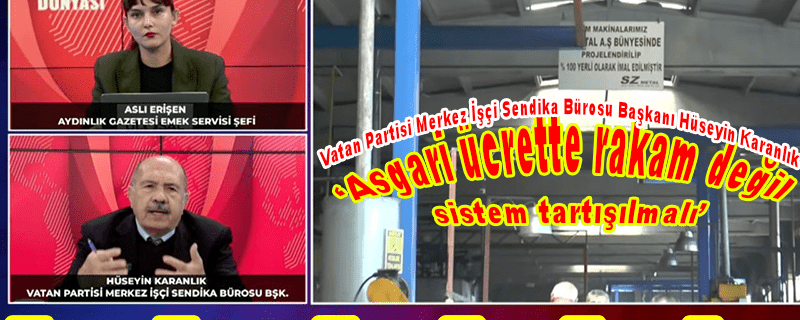 ‘Asgari ücrette rakam değil sistem tartışılmalı’