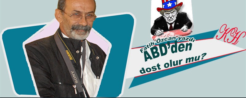 ABD’den dost olur mu?
