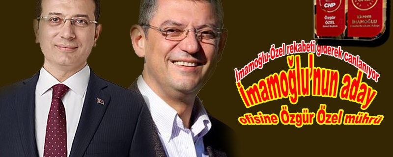 İmamoğlu’nun aday ofisine Özgür Özel mührü
