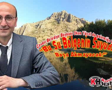 Karamusa Suyu konusunda bir açıklama da Çavdır Belediye Başkanından geldi