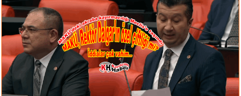 MAKÜ, Rektör Dalgar’ın özel çiftliği mi?