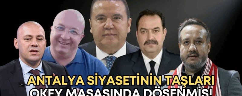 Antalya siyasetinin taşları okey masasında döşenmiş!