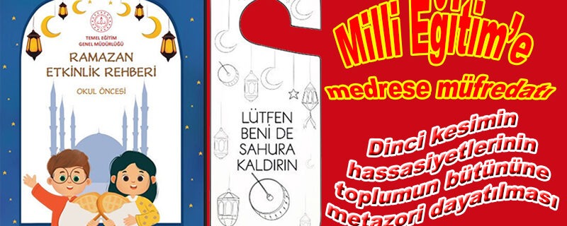Milli Eğitim’e medrese müfredatı