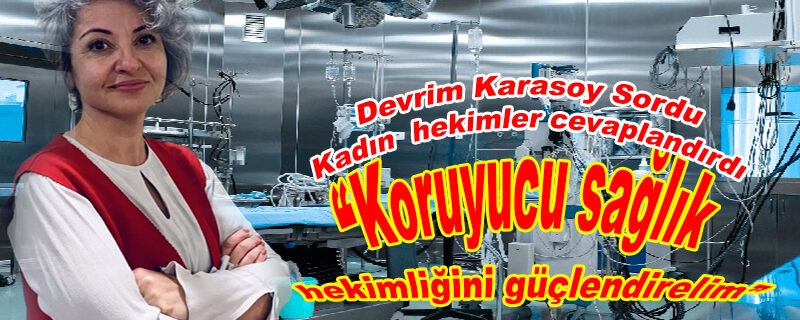 Kadın hekimler sağlık sisteminde yaşanan sorunları anlattı!