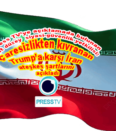 Çaresizlikten kıvranan Trump’a karşı İran ateşkes şartlarını açıkladı