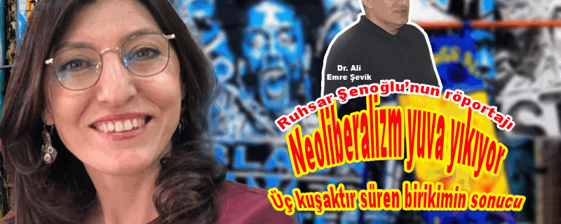 Neoliberalizm yuva yıkıyor