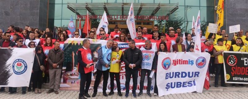 Eğitim camiası öfkeli; eğitimde 2 gün grev, BURDUR’da ortak eylem