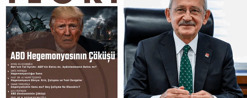 Kılıçdaroğlu, Teori Dergisine yazdı; ABD’nin yağmacılığına karşı Avrupa’yı uyardı