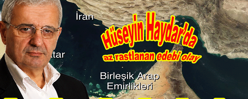 Hüseyin Haydar’dan az rastlanan edebi olay
