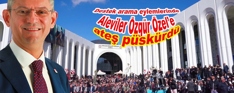 Alevi liderlerden Özel’e sert tepki