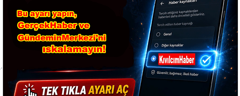 Bu ayarı yapın, Gerçek Haber ve Gündemin Merkezi’ni ıskalamayın!