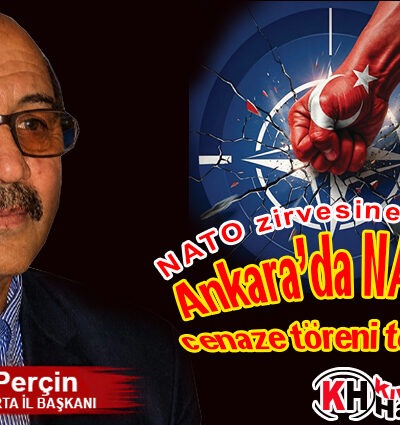 Başkan Perçin: “Ankara’da NATO’nun cenaze töreni toplanıyor.”