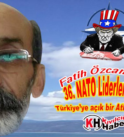 36. NATO Liderler Zirvesi Türkiye’ye açık bir Atlantik tuzağıdır