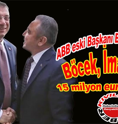 Böcek, İmamoğlu’na adaylık için 15 milyon avro mu verdi?