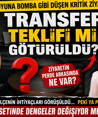Kamuoyuna bomba gibi düşen kritik ziyaret: Transfer teklifi mi götürüldü?