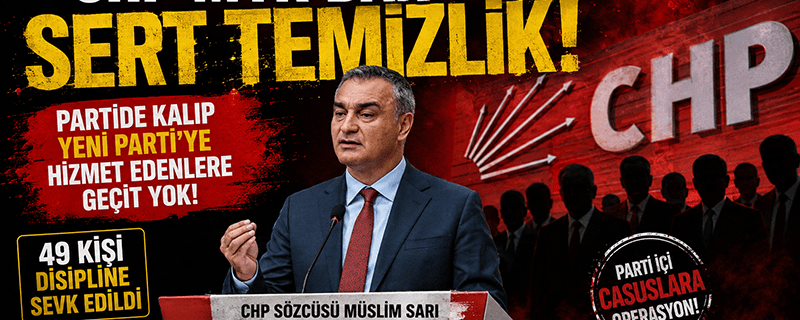 CHP MYK’dan partide kalan Yeni Parti casuslarının tasfiyesi