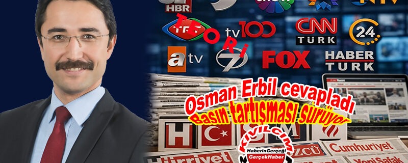 Basın Tartışması Devam Ediyor: Osman Erbil yanıtladı