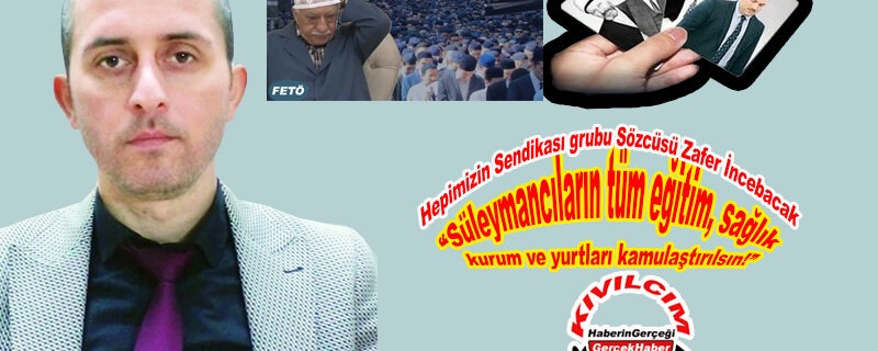 “Süleymancıların tüm eğitim, sağlık kurum ve yurtları kamulaştırılsın!”