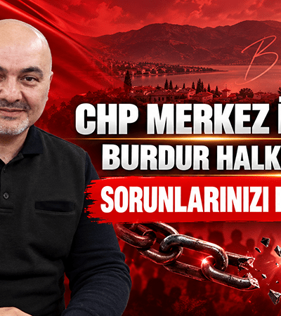 CHP Merkez İlçe’den Burdur halkına çağrı