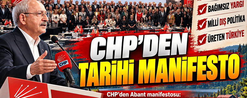CHP’den tarihi manifesto