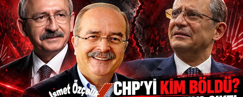 CHP’yi kim böldü gerçek ortaya çıktı