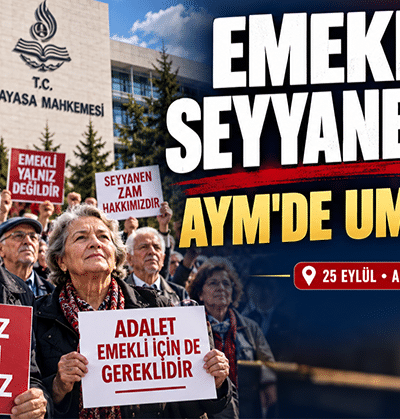 Emekliye seyyanen zam davasında büyük ve umutlandırıcı gelişme
