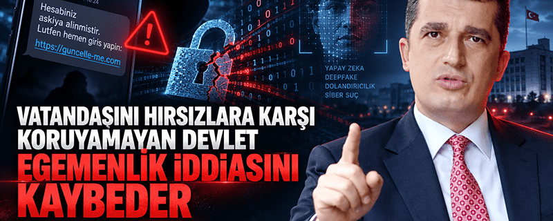 “Vatandaşını hırsızlara karşı koruyamayan bir devlet egemenlik iddiasını kaybeder”