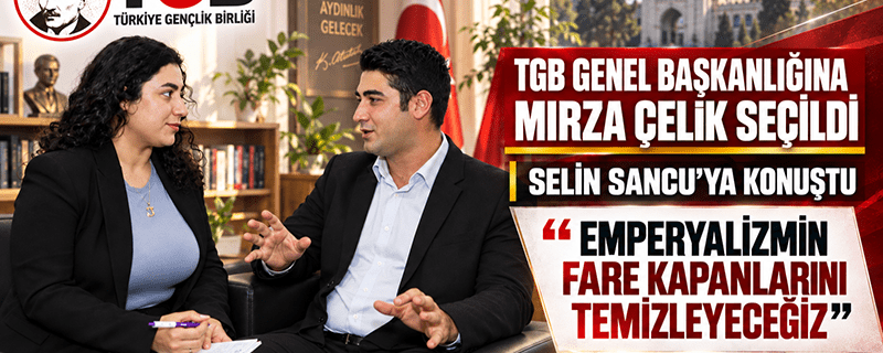 TGB Genel Başkanlığına seçilen Mirza Çelik’le röportaj