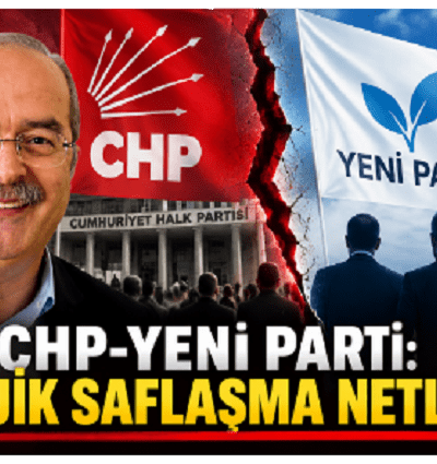 CHP-Yeni Parti: İdeolojik saflaşma netleşiyor