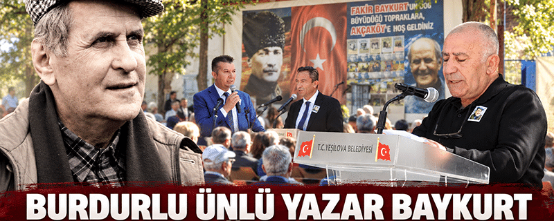 Burdurlu ünlü yazar Baykurt Akçaköy’de anıldı