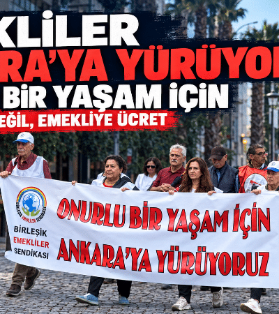Emekliler “Onurlu bir yaşam için” sloganıyla Ankara’ya yürüyor