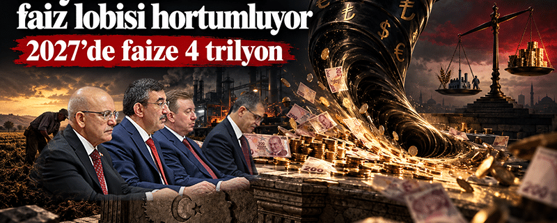 Kaynaklarımızı faiz lobisi hortumluyor
