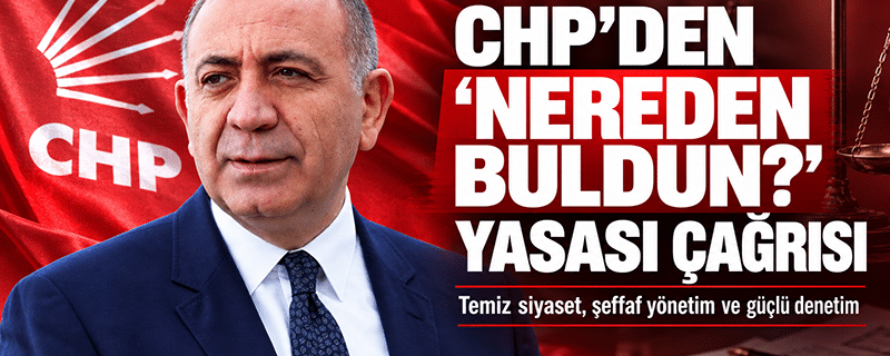 CHP’den ‘Nereden Buldun?’ yasası çağrısı
