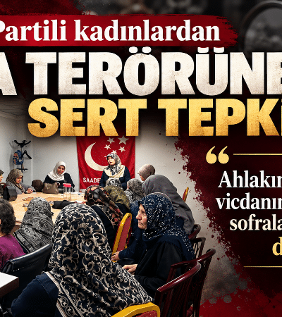 Saadet’li, kadınlarından “Gıda terörü”ne sert tepki