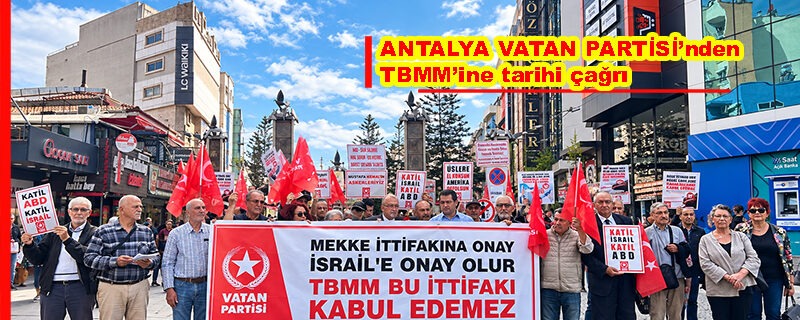 ANTALYA Vatan Partisi’nden imza kampanyası