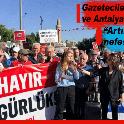 Gazeteciler Birçok İlde ve Antalya’da sokağa indi